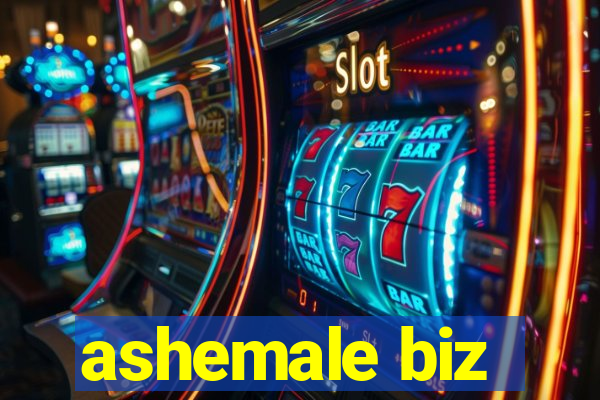 ashemale biz