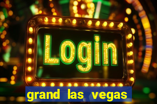 grand las vegas hotel and casino