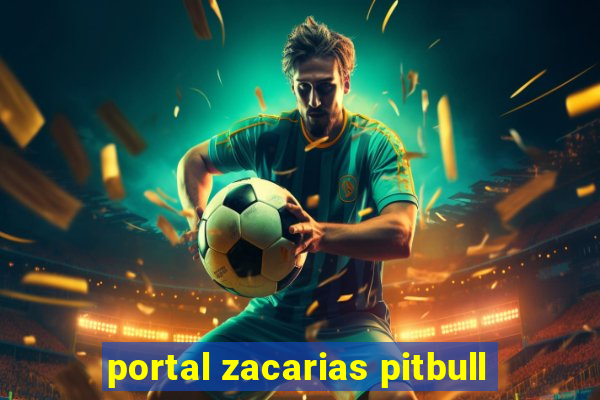 portal zacarias pitbull