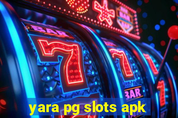 yara pg slots apk