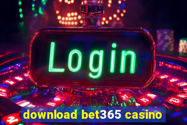 download bet365 casino