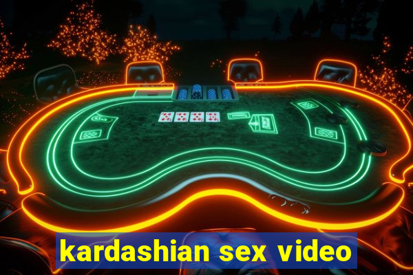 kardashian sex video