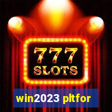 win2023 pltfor