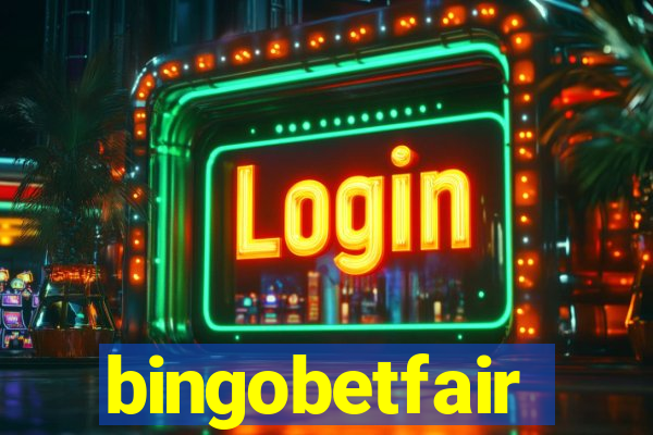 bingobetfair