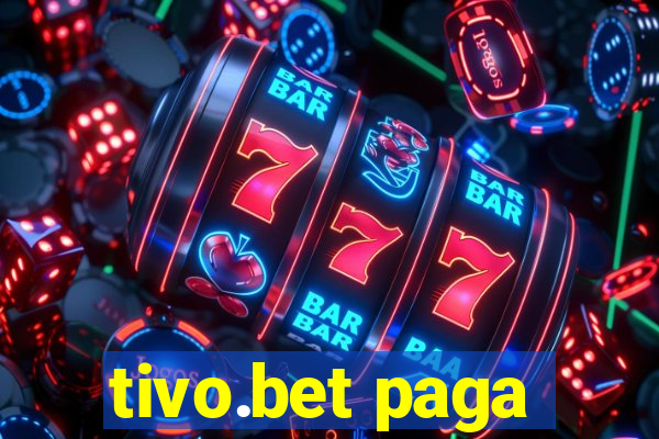 tivo.bet paga