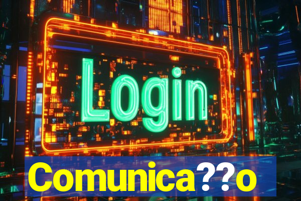 Comunica??o