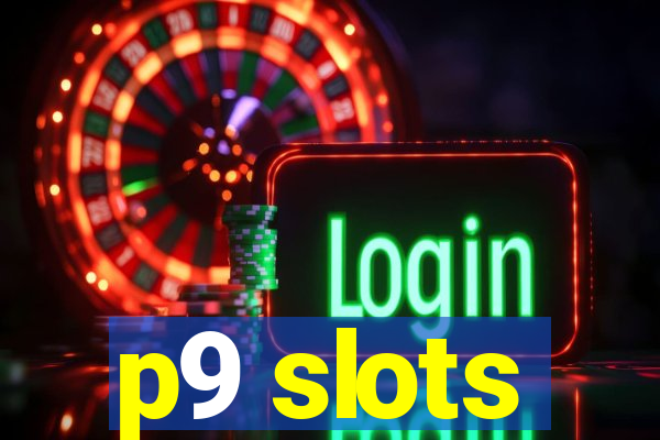 p9 slots