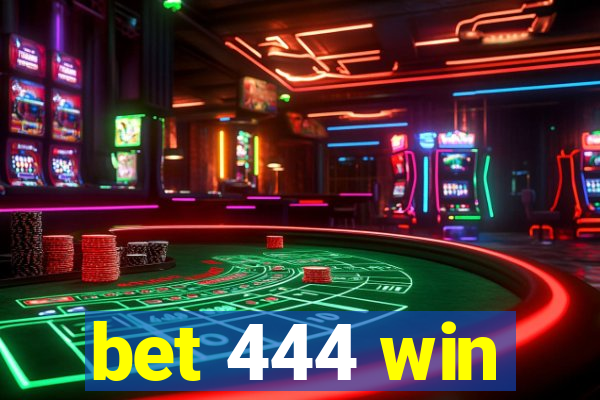 bet 444 win