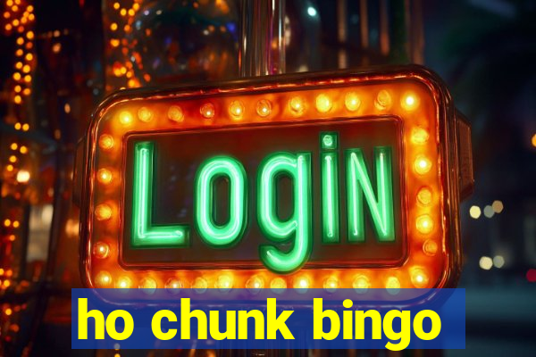 ho chunk bingo