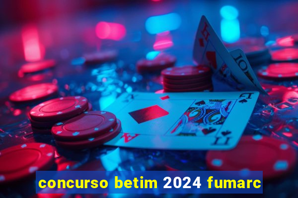 concurso betim 2024 fumarc