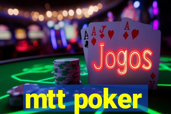 mtt poker