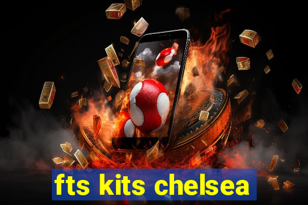 fts kits chelsea