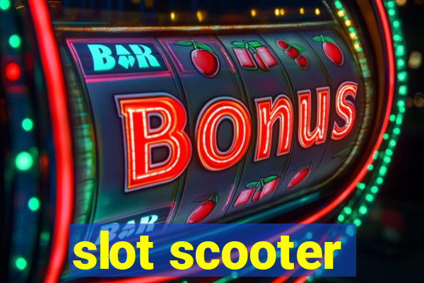 slot scooter