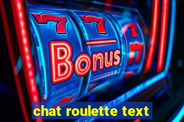 chat roulette text