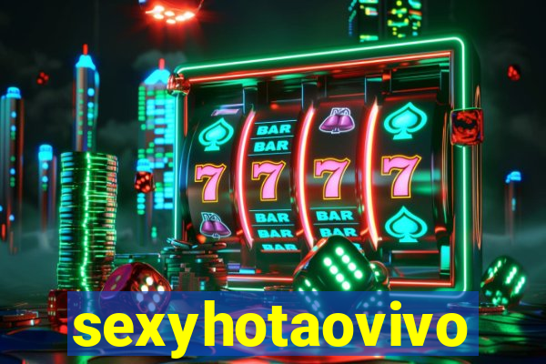 sexyhotaovivo