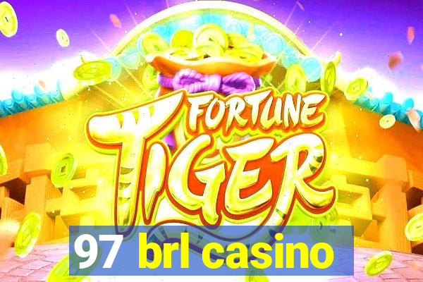 97 brl casino