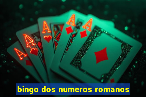 bingo dos numeros romanos