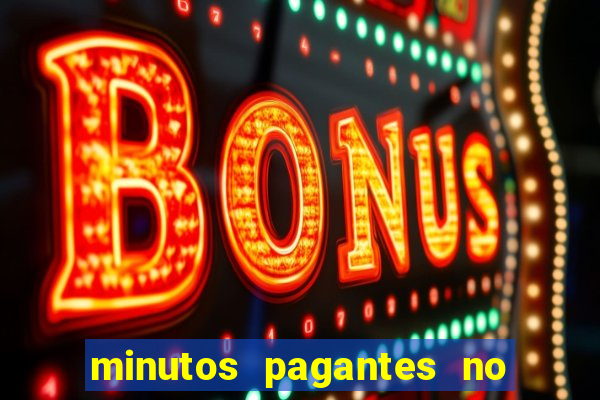 minutos pagantes no fortune tiger