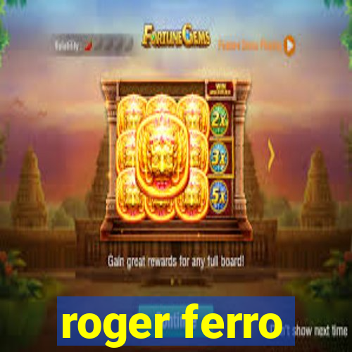 roger ferro