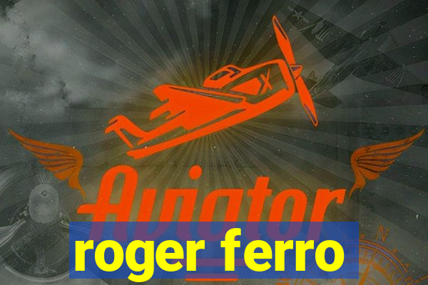 roger ferro