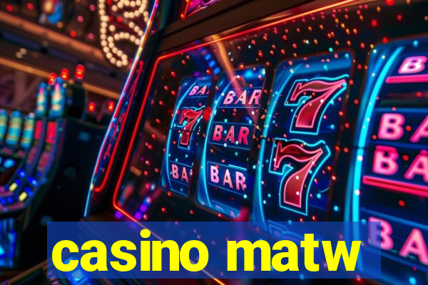 casino matw