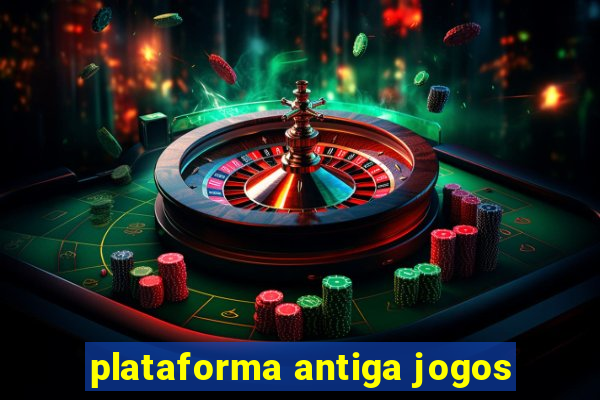 plataforma antiga jogos