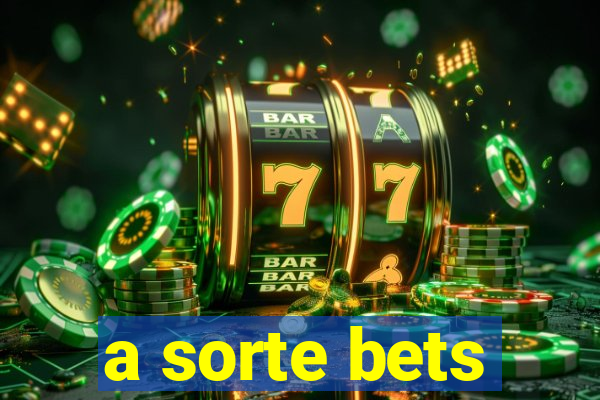 a sorte bets