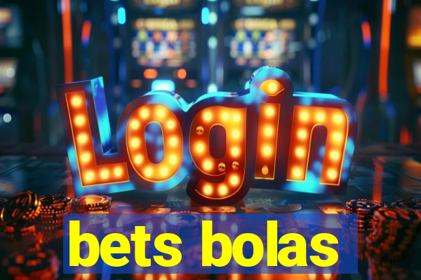 bets bolas