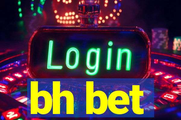 bh bet