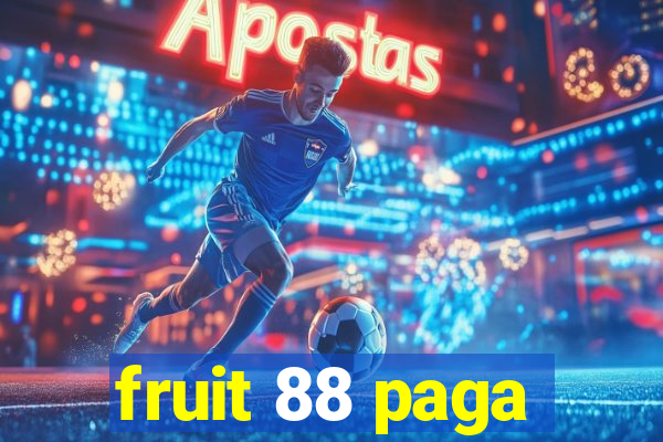 fruit 88 paga