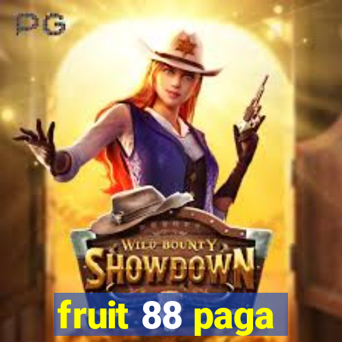 fruit 88 paga