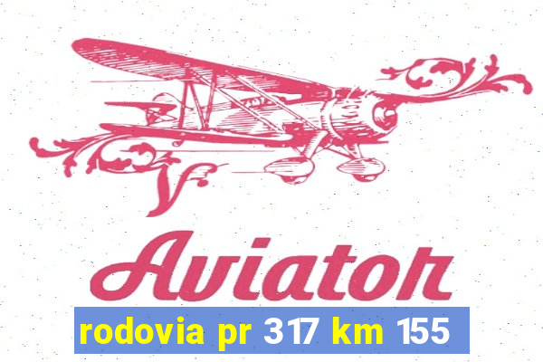 rodovia pr 317 km 155