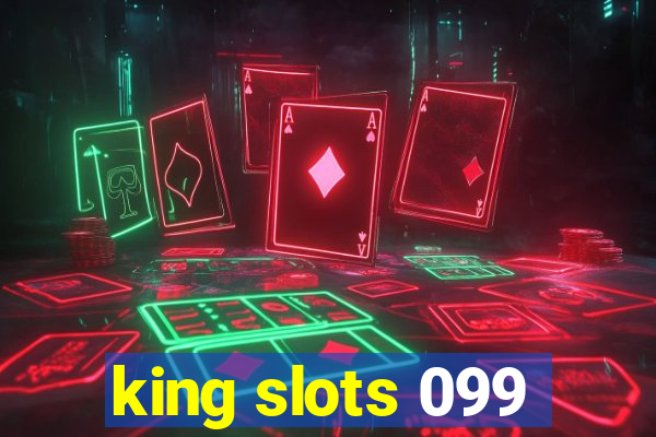 king slots 099