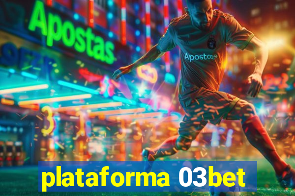 plataforma 03bet