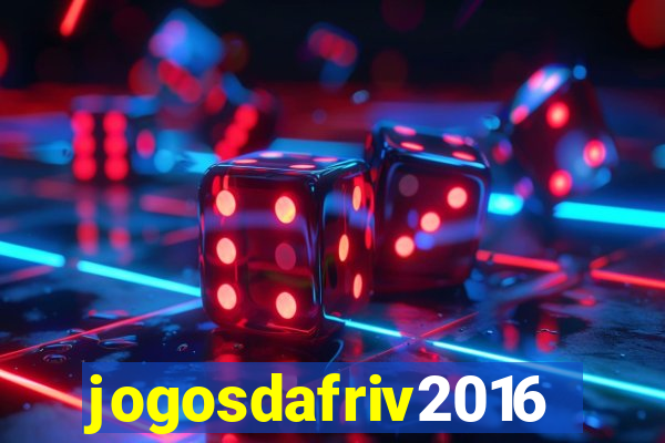 jogosdafriv2016