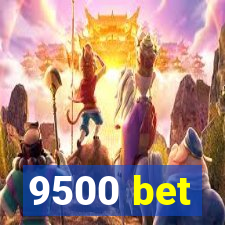 9500 bet