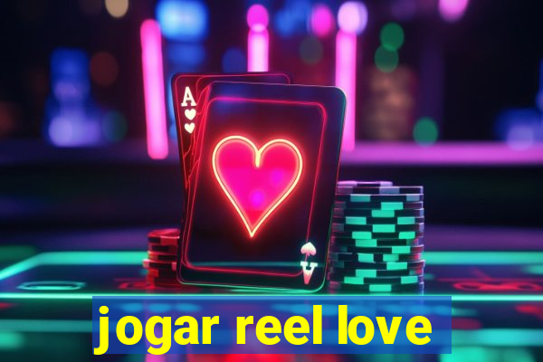 jogar reel love