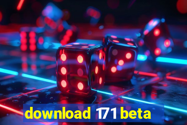 download 171 beta