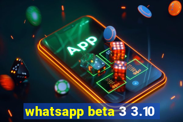 whatsapp beta 3 3.10