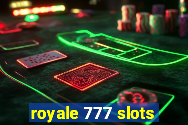 royale 777 slots