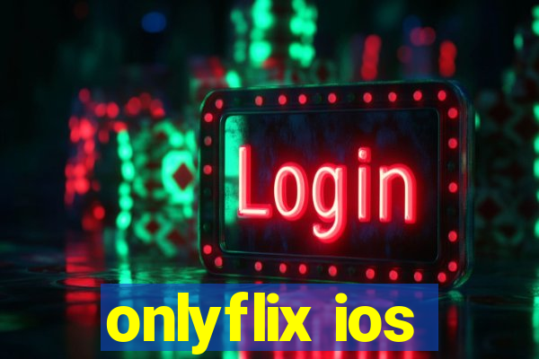 onlyflix ios