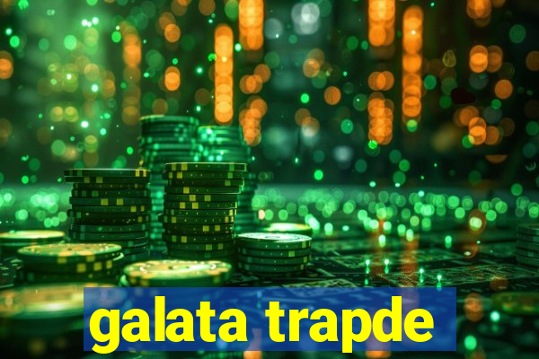 galata trapde