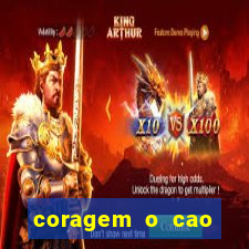 coragem o cao covarde assistir