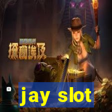 jay slot