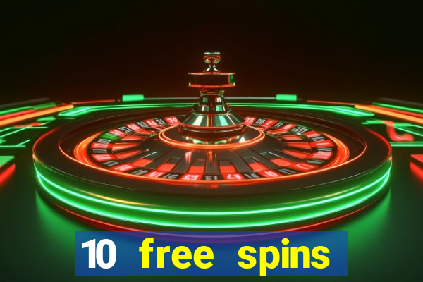 10 free spins casino no deposit