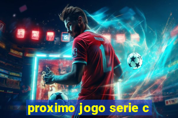 proximo jogo serie c