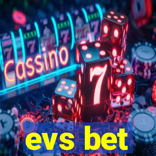 evs bet