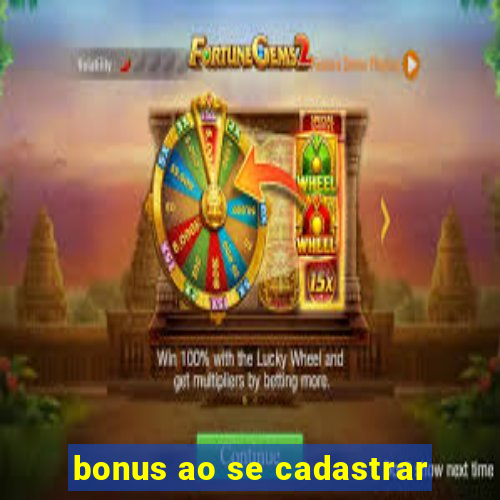 bonus ao se cadastrar