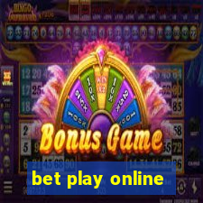 bet play online