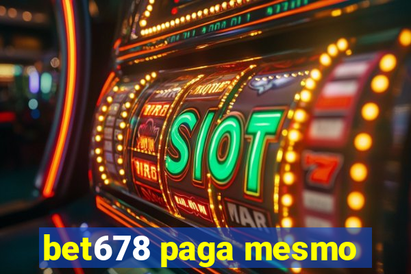 bet678 paga mesmo